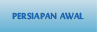 Persiapan Awal